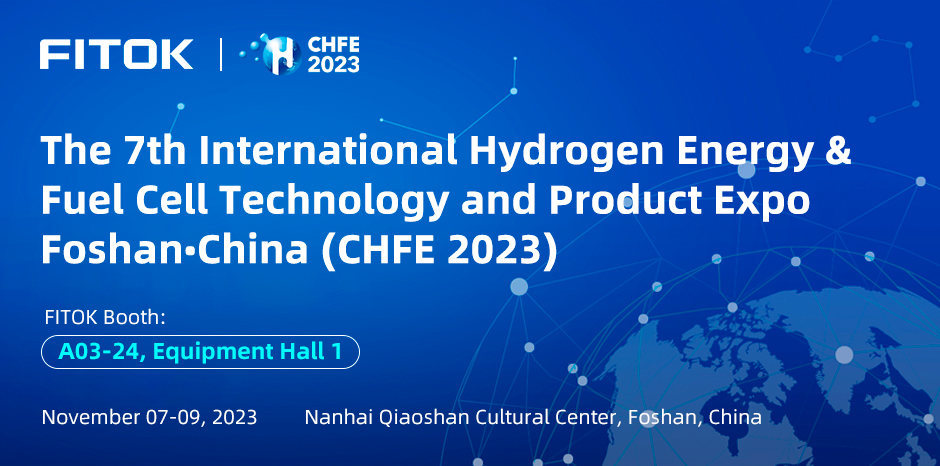 Join Us at the 7th International Hydrogen Energy & Fuel Cell Technology and Product Expo Foshan&bull;China (CHFE 2023)